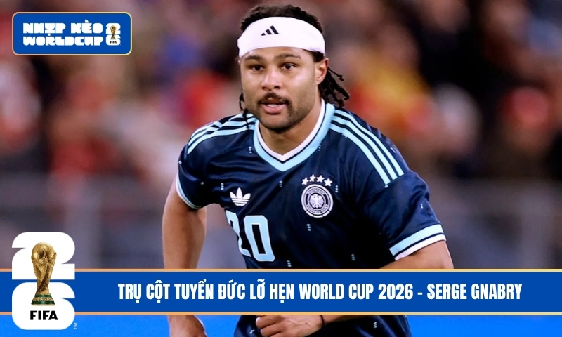 Trụ cột tuyển Đức lỡ hẹn World Cup 2026 – Nỗi đau mang tên Serge Gnabry