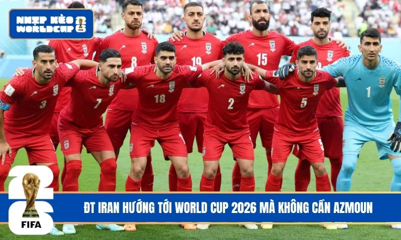 ĐT Iran hướng tới World Cup 2026 mà không cần Azmoun